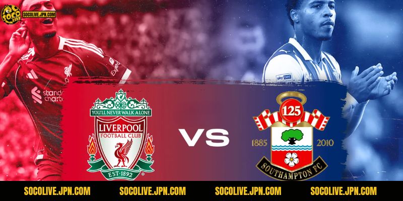 Nhận Định Liverpool Vs Southampton